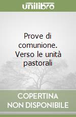 Prove di comunione. Verso le unità pastorali libro