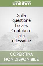 Sulla questione fiscale. Contributo alla riflessione