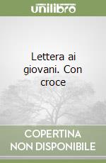 Lettera ai giovani. Con croce libro