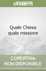 Quale Chiesa quale missione