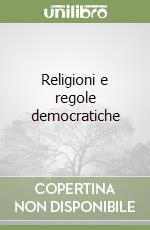 Religioni e regole democratiche libro