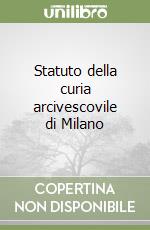 Statuto della curia arcivescovile di Milano libro