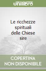 Le ricchezze spirituali delle Chiese sire libro