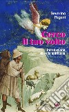 Cerco il tuo volto. Introduzione alla vita spirituale libro