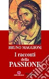 I racconti della passione libro