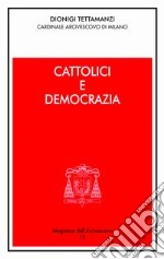 Cattolici e democrazia. Intervento alla sessione conclusiva della 44ª settimana sociale dei Cattolici Italiani libro