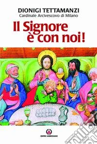 Il Signore è con noi! Lettera per la benedizione delle famiglie libro