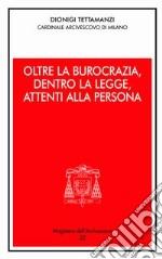 Oltre la burocrazia, dentro la legge, attenti alla persona libro