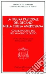 La figura pastorale del decano nella Chiesa ambrosiana. Omelia del giovedì santo libro