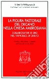 La figura pastorale del decano nella Chiesa ambrosiana. Omelia del giovedì santo libro