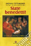 Siate benedetti! La vostra luce continua a risplendere. Lettera per la benedizione delle famiglie libro