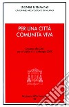 Per una città comunità viva. Discorso alla città per la vigilia di s. Ambrogio 2005 libro