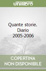 Quante storie. Diario 2005-2006