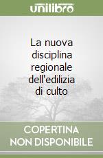 La nuova disciplina regionale dell'edilizia di culto