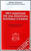 Preti missionari per una rinnovata pastorale d'insieme. Omelia nella Messa Crismale del Giovedì Santo 2006 libro