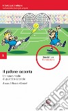 Il pallone racconta. Un nuovo modo di guardare al calcio libro