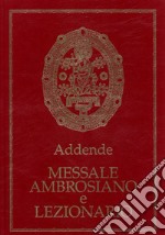 Messale ambrosiano e Lezionario. Addende libro