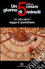 Un giorno di cinque minuti. Un educatore legge il quotidiano libro