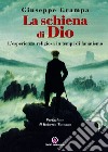 La schiena di Dio. L'esperienza religiosa in tempi di fanatismo libro di Grampa Giuseppe