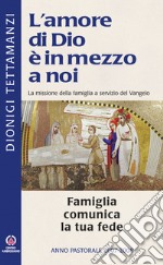 La Famiglia comunica la tua fede. La missione della famiglia a servizio del Vangelo libro