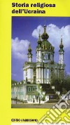 Storia religiosa dell'Ucraina libro
