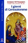 I giorni di Gerusalemme. Lettera di Natale alle famiglie libro