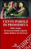 Cento parole di prossimità. Sulle strade di una prossimità esigente senza distanze di sicurezza libro di Mozzanica Carlo M.