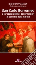 San Carlo e la «disponibilità» dei presbiteri al servizio della Chiesa libro