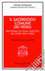 Il sacerdozio comune dei fedeli. Riscopriamo un dono nascosto nel tesoro della Chiesa. Omelia nella messa crismale 2008 libro