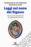 Leggi nel nome del Signore. Per un primo accostamento al lezionario ambrosiano libro