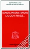 Beato l'amministratore saggio e fedele... Incontro con i consiglieri per gli affari economici delle parrocchie e gli amministratori degli enti libro