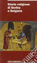 Storia religiosa di Serbia e Bulgaria libro