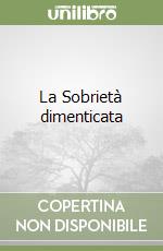 La Sobrietà dimenticata libro