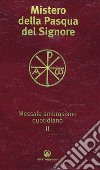 Messale ambrosiano quotidiano. Vol. 2: Mistero della Pasqua del Signore libro