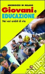 Giovani e educazione nei vari ambiti della vita libro