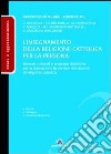 L'insegnamento della religione cattolica per la persona. Itinerari culturali e proposte didattiche per la formazione in servizio dei docenti di religione cattolica libro