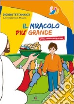 Il miracolo più grande. Lettera ai ragazzi della cresima libro