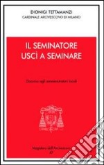 Il seminatore uscì a seminare. Lettere agli amministratori locali libro