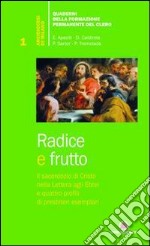 Radice e frutto. Il sacerdozio di Cristo nella Lettera agli Ebrei e quattro profili di presbiteri esemplari libro