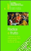 Radice e frutto. Il sacerdozio di Cristo nella Lettera agli Ebrei e quattro profili di presbiteri esemplari libro