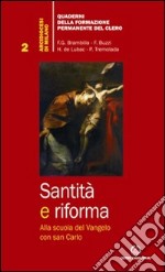 Santità e riforma. Alla scuola del Vangelo con san Carlo libro