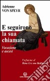 E seguirono la sua chiamata. Vocazione e ascesi libro