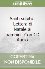 Santi subito. Lettera di Natale ai bambini. Con CD Audio libro