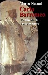 Carlo Borromeo. Profilo di un vescovo santo libro di Navoni Marco