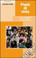 Punti di vista. La mia vita quotidiana con i migranti: gli altri siamo noi