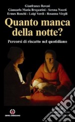 Quanto manca della notte? Percorsi di riscatto nel quotidiano libro