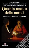 Quanto manca della notte? Percorsi di riscatto nel quotidiano libro