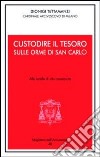 Custodire il tesoro. In ascolto di San Carlo. Alle sorelle di vita consacrata libro