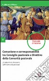 Comunione e corresponsabilità tra consiglio pastorale e direttivo della comunità pastorale libro