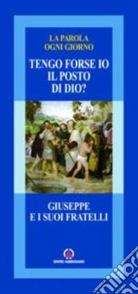 Tengo forse io il posto di Dio? Giuseppe e i suoi fratelli libro